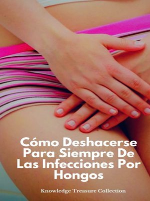 cover image of Cómo Deshacerse Para Siempre De Las Infecciones Por Hongos